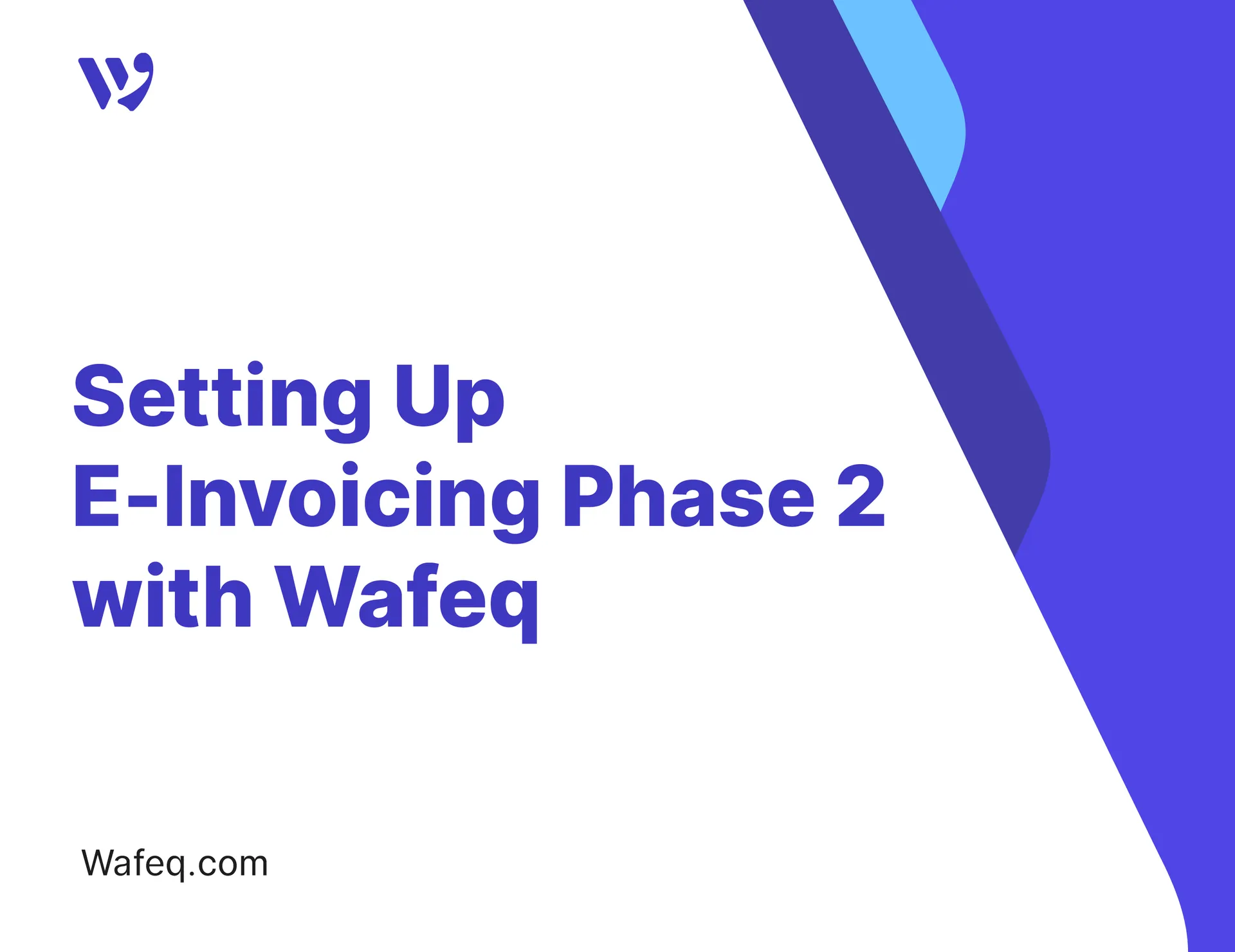 Setting Up E-Invoicing Phase 2 with Wafeq